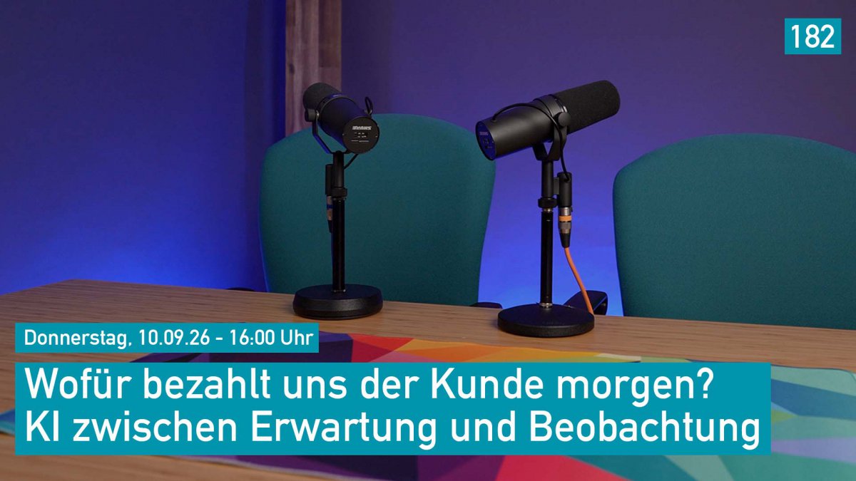 Wofür bezahlt uns der Kunde morgen? KI zwischen Erwartung und Beobachtung